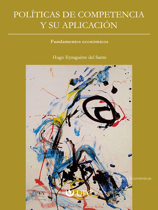 Title details for Políticas de competencia y su aplicación by Hugo Eyzaguirre del Sante - Available